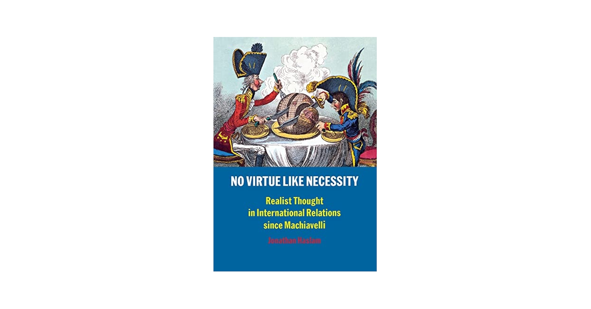 No Virtue Like Necessity: Realist Thought in International